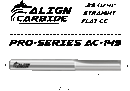 Straight Router Bit, 1/4 Inch Cutting Diameter, 1/4 Inch Shank, Premium Solid Micro Grain Carbide, Straight Plunge, 2 Flute, Flat Cutting Face, CNC Router Pro-Series Item AC-149.